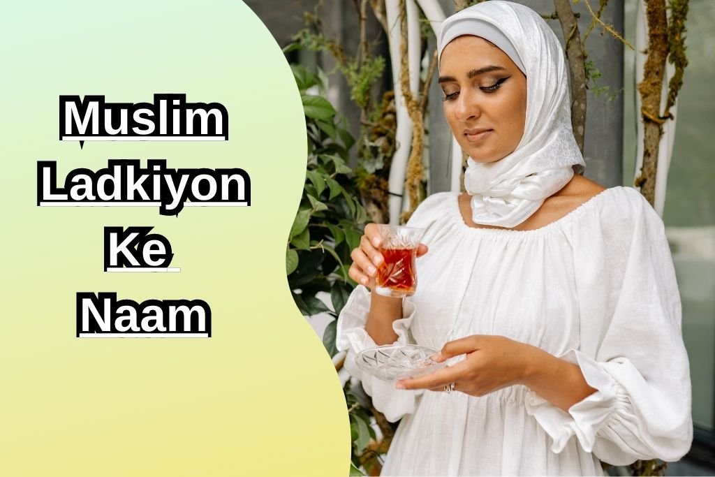 A to Z मुस्लिम लड़कियों के नाम Muslim Ladkiyon Ke Naam